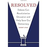 Resolved: Debate Can Revolutionize Education and Help Save Our Democracy