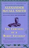 Front cover for the book The Comforts of a Muddy Saturday by Alexander McCall Smith