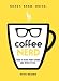 Coffee Nerd: How to Have Your Coffee and Drink It Too by Ruth Brown