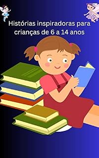Livro Histórias inspiradoras para crianças de 6 a 14 anos