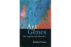 The Art of Genes: How Organisms Make Themselves