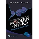 Introduction To Modern Physics: Theoretical Foundations