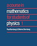 A Course in Mathematics for Students of Physics: Volume 1 cover