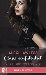 Classé confidentiel, Tome 1 : Une si sublime créature