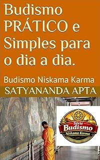 Livro Budismo PRÁTICO e Simples para o dia a dia.: Budismo Niskama Karma