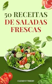 Livro 50 receitas de saladas frescas e saborosas para saborear durante todo o verão