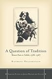 A Question of Tradition: Women Poets in Yiddish, 1586-1987 (Stanford Studies in Jewish History and C)