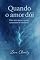 Livro Quando o Amor Dói: Uma rota para o amor consciente e saudável.