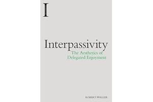 Interpassivity: The Aesthetics of Delegated Enjoyment (Incitements)