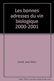 Les  bonnes adresses du vin biologique, 2000-2001