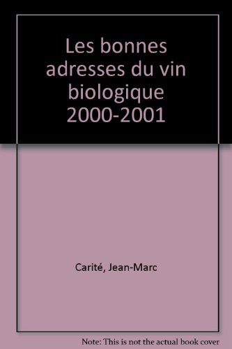 Les  bonnes adresses du vin biologique, 2000-2001