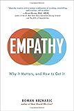 Empathy: Why It Matters, and How to Get It