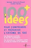 100 idées pour comprendre et préserver l'estime de soi by Nathalie Oubrayrie-Roussel, Emeline Bardou