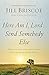 Here Am I, Lord...Send Somebody Else: How God Uses Ordinary People to Do Extraordinary Things by Jill Briscoe