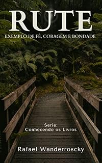 Livro Rute: Exemplo de Fé, Coragem e Bondade (Conhecendo os Livros)