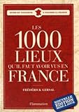 1000 lieux qu'il faut avoir vus en france (ne) (LES 1000 LIEUX) by 