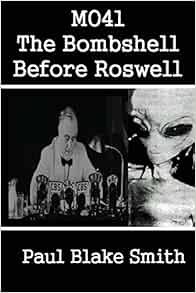 Amazon Com Mo41 The Bombshell Before Roswell 9781942981534 Smith Paul Blake Books