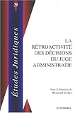 Image de La rétroactivité des décisions du juge administratif