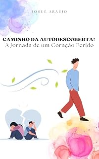 Livro Caminho da Autodescoberta: A Jornada de um Coração Ferido