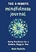 The 5-Minute Mindfulness Journal: Daily Practices for a Calmer, Happier You by Noah Rasheta