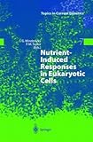 Nutrient-Induced Responses in Eukaryotic Cells, Winderickx, Joris, 3540209174