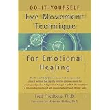 Do-It-Yourself Eye Movement Techniques for Emotional Healing