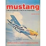 Mustang: The story of the P-51 fighter (Revised Edition)