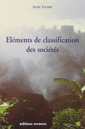 Eléments de classification des sociétés by Alain Testart