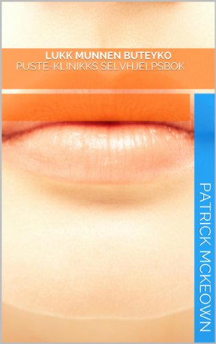 Lukk munnen Buteyko Puste-klinikks selvhjelpsbok (Norwegian Edition)