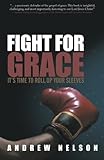 Fight for Grace: It's Time to Roll up Your Sleeves