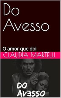 Livro Do Avesso: O amor que doi