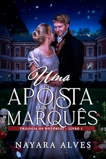 Livro Uma Aposta para um Marquês (Os Notórios Livro 1)