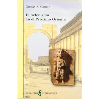 Helenismo en el Próximo Oriente (Arqueologia) Helenismo en el Próximo Oriente (Arqueologia)