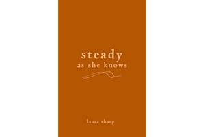 Steady as she Knows: Poetry to breathe through, rise to & remember