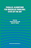 Parallel Algorithms for Irregular Problems: State of the Art : State of the Art, , 1441947477