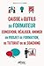 Caisse à outils du formateur : Concevoir, réaliser et animer un projet de formation, de tutorat ou by 