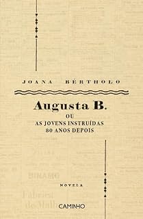 Livro Augusta B. ou as Jovens Instruídas 80 Anos Depois