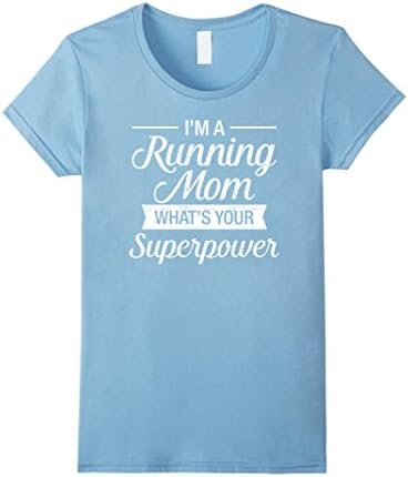 Womens I'm A Running Mom What's Your Superpower Runner T-Shirt Medium Baby Blue