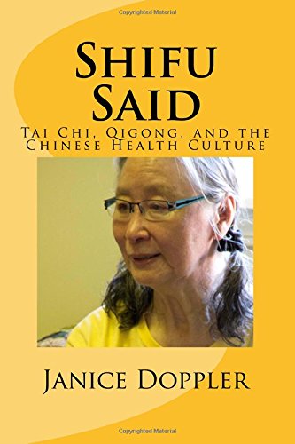 Shifu Said: Tai Chi, Qigong, and the Chinese Health Culture