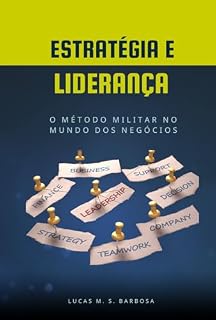 Livro Estratégia e Liderança: O Método Militar no Mundo dos Negócios