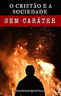 Livro O Cristão e a Sociedade Sem Caráter