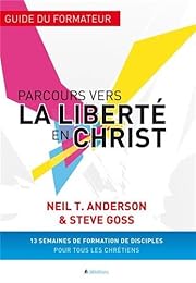 PARCOURS VERS LA LIBERTÉ EN CHRIST - GUIDE DU FORMATEUR