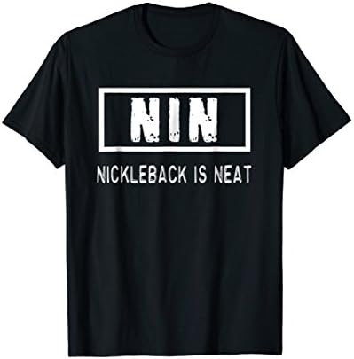 NIN - Nickleback is neat T-shirt