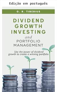 Livro Investimento em crescimento de dividendos e gestão de portfólio (Kenosis Books: Investindo em mercados imprevisíveis Livro 2)