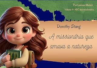 Livro Dorothy Stang: A missionária que amava a natureza (ABC dos Missionários)