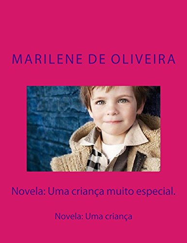 Livro Novela Uma criança muito especial. (Novela Um amor de criança Livro 1)