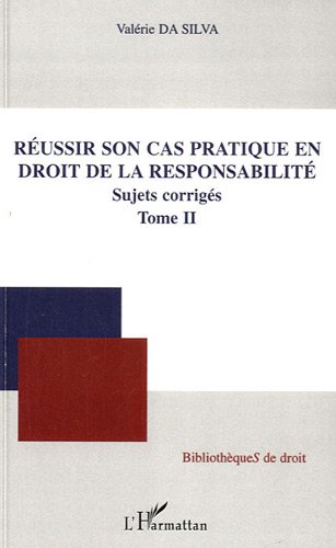 Réussir son cas pratique en droit de la responsabilité