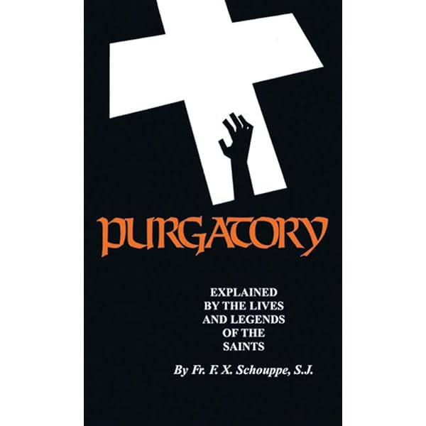 Purgatory: Explained by the Lives and Legends of the Saints: Fr