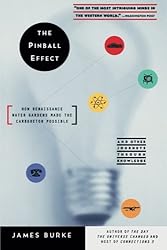 The Pinball Effect: How Renaissance Water Gardens Made the Carburetor Possible - and Other Journeys