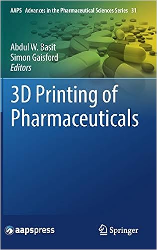 3D Printing of Pharmaceuticals (AAPS Advances in the Pharmaceutical Sciences Series)